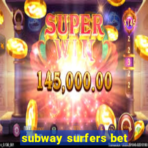 subway surfers bet